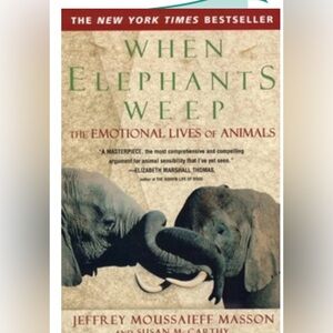 When Elephants Weep by Jeffrey Moussaieff Masson